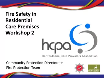 Fire Safety in  Residential  Care Premises  Workshop 2  Community Protection Directorate  Fire