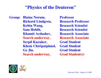 &quot;Physics of the Deuteron&quot;  Group: Blaine Norum,  Professor  Richard Lindgren,  Research