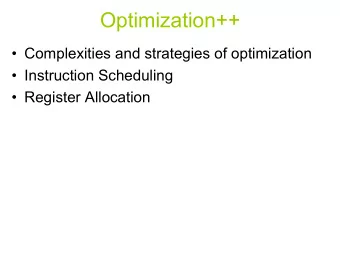 Optimization++   Complexities and strategies of optimization   Instruction Scheduling