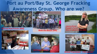 Port au Port/Bay St. George Fracking  Awareness Group. Who are we?  Jessica Ernst Port au Port
