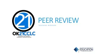 PEER REVIEW  T R A I N I N G  W E B I N A R  PEER REVIEW TRAINING WEBINAR  Program Purpose