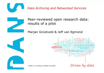 Peer-reviewed open research data:  results of a pilot  Marjan Grootveld &amp; Jeff van Egmond  DANS