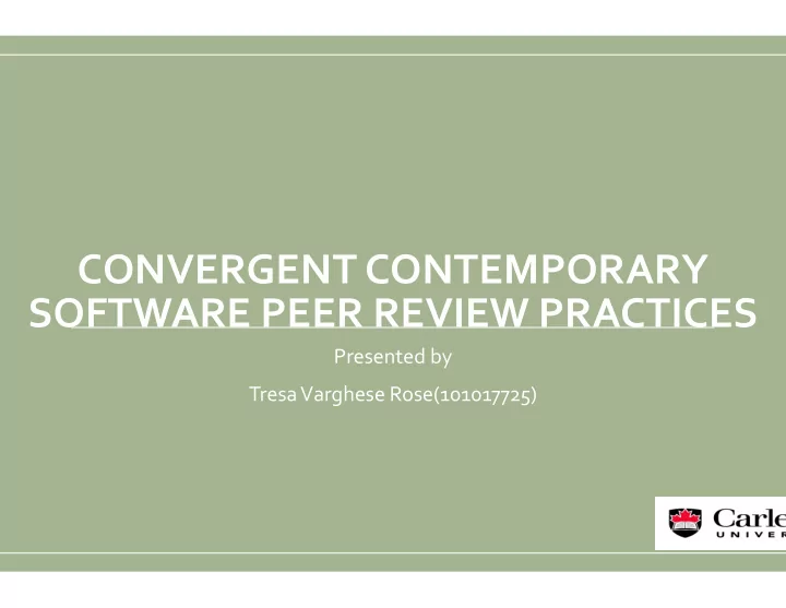 convergent contemporary software peer review practices