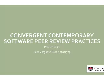 CONVERGENT CONTEMPORARY  SOFTWARE PEER REVIEW PRACTICES  Presented by  Tresa Varghese