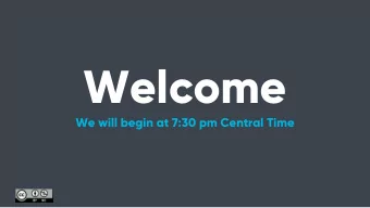 Welcome  We will begin at 7:30 pm Central Time  Logistics  We will meet every Wednesday for 90