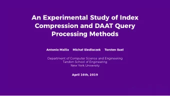 An Experimental Study of Index  Compression and DAAT Query  Processing Methods  Antonio Mallia