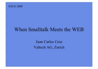 When Smalltalk Meets the WEB  Juan Carlos Cruz  Valtech AG, Zurich  Solutions  VisualWave -