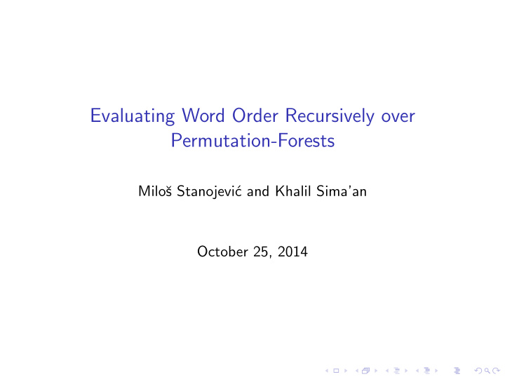 evaluating word order recursively over permutation forests