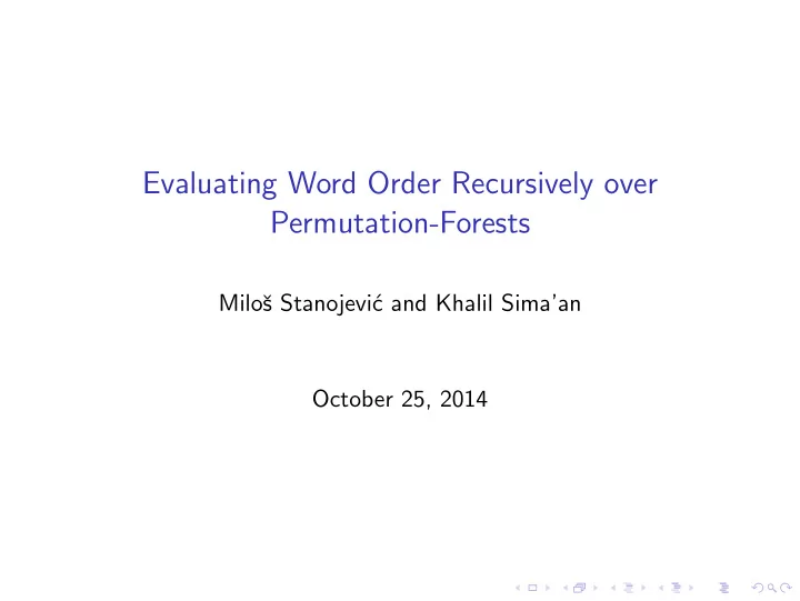 evaluating word order recursively over permutation forests