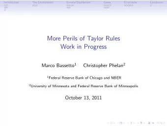 More Perils of Taylor Rules  Work in Progress Marco Bassetto 1 Christopher Phelan 2 1 Federal
