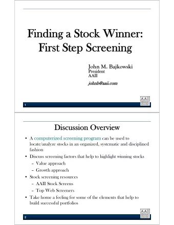 Finding a Stock Winner:  Finding a Stock Winner:  First Step Screening  First Step Screening  John