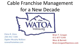 for a New Decade  Elana R. Zana  Brian T. Grogan  206-442-1308  612-877-5340  Ogden Murphy Wallace