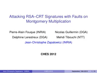 Attacking RSACRT Signatures with Faults on  Montgomery Multiplication  Pierre-Alain Fouque