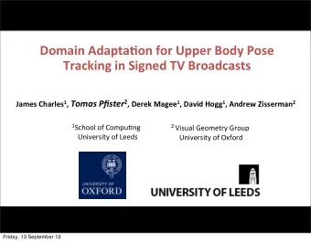 Domain  Adapta,on  for  Upper  Body  Pose    Tracking  in  Signed  TV
