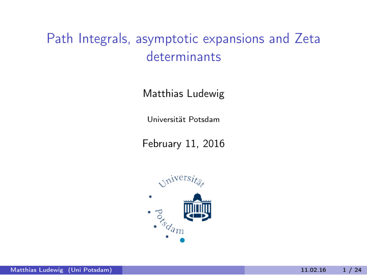 path integrals asymptotic expansions and zeta determinants