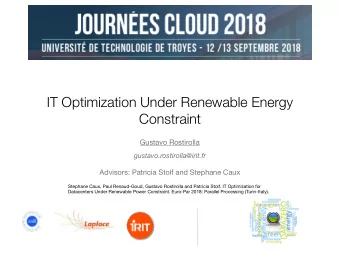 IT Optimization Under Renewable Energy  Constraint  Gustavo Rostirolla  gustavo.rostirolla@irit.fr