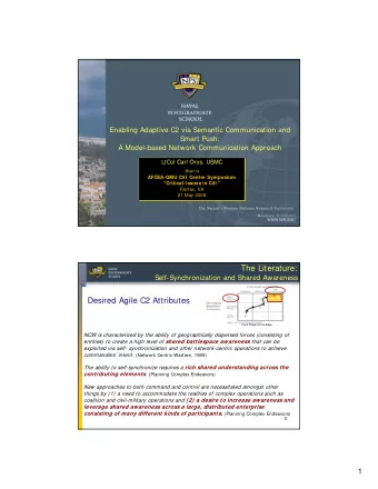 The Literature:  Self-Synchronization and Shared Awareness  Desired Agile C2 Attributes  Desired