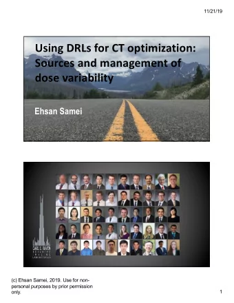 Using DRLs for CT optimization:  Sources and management of  dose variability  Ehsan Samei  (c)