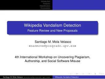 Wikipedia Vandalism Detection  Feature Review and New Proposals  Santiago M. Mola Velasco &lt;