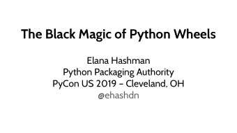 T  h  e  B  l  a  c  k  M  a  g  i  c  o  f  P  y  t  h  o  n  Wh  e  e  l  s  E  l  a  n  a  H  a