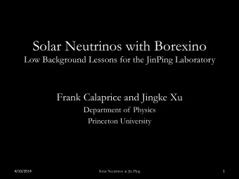 Solar Neutrinos with Borexino  Low Background Lessons for the JinPing Laboratory  Frank Calaprice