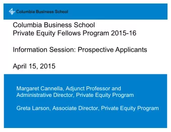 Private Equity Fellows Program 2015-16  Information Session: Prospective Applicants  April 15, 2015
