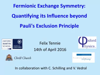 Pauli's Exclusion Principle  Felix Tennie  14th of April 2016  In collaboration with C. Schilling