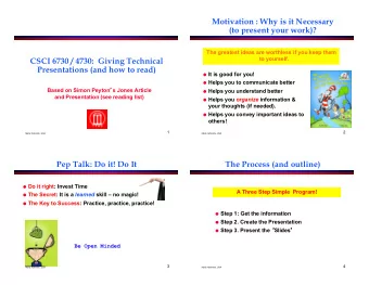 Motivation : Why is it Necessary  (to present your work)?  The greatest ideas are worthless if you