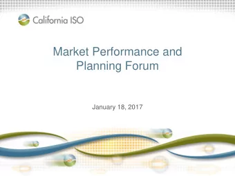 Market Performance and  Planning Forum  January 18, 2017  Objective: Enable dialogue on