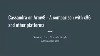 and other platforms  Sankalp Sah, Manish Singh  MityLytics Inc  Why ARM for Cassandra ?  RISC