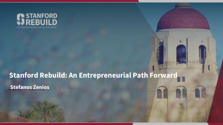 stanford rebuild an entrepreneurial path forward