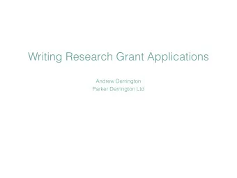 Writing Research Grant Applications  Andrew Derrington  Parker Derrington Ltd  Programme  Things