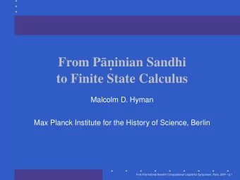 From P  an  . inian Sandhi  to Finite State Calculus  Malcolm D. Hyman  Max Planck Institute for