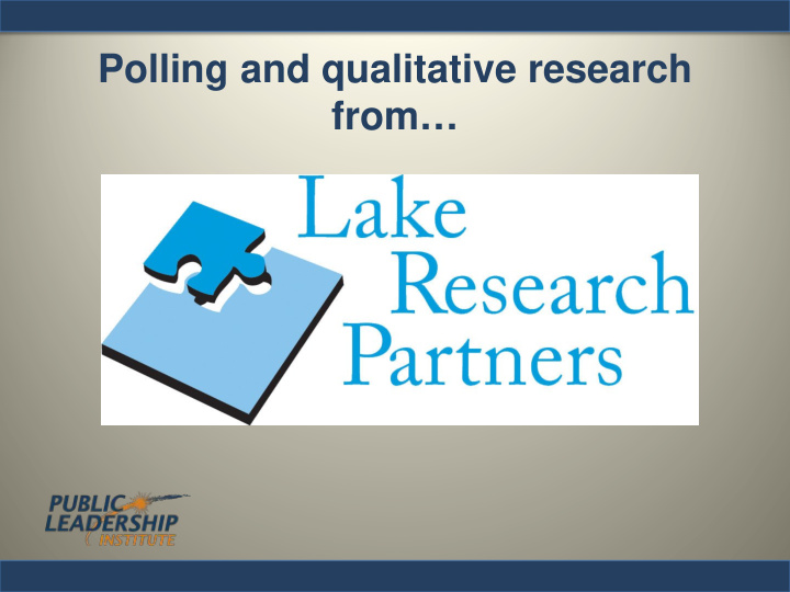 polling and qualitative research from what the poll will