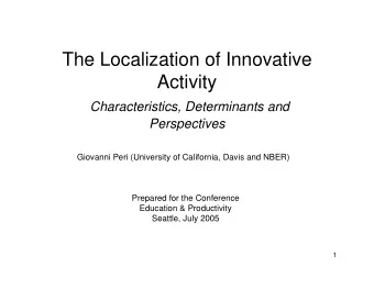 The Localization of Innovative  Activity  Characteristics, Determinants and  Perspectives  Giovanni