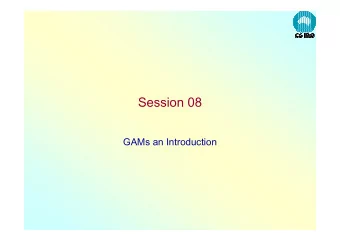 Session 08  GAMs an Introduction  Overview   Model assumes that the mean response is a sum of