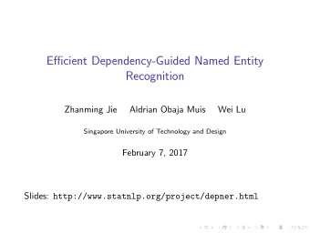 Efficient Dependency-Guided Named Entity  Recognition  Zhanming Jie  Aldrian Obaja Muis  Wei Lu