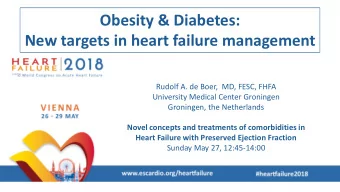 Obesity &amp; Diabetes:  New targets in heart failure management  Rudolf A. de Boer,  MD, FESC,
