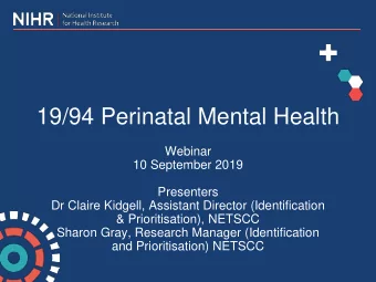 19/94 Perinatal Mental Health  Webinar  10 September 2019  Presenters  Dr Claire Kidgell, Assistant