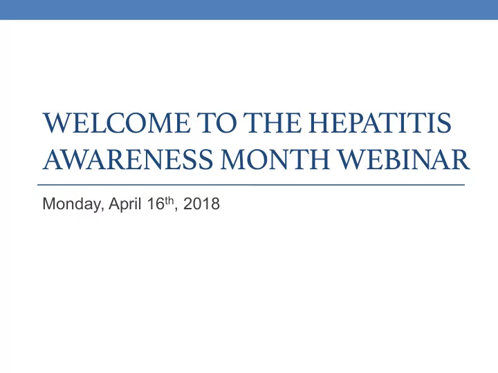welcome to the hepatitis awareness month webinar