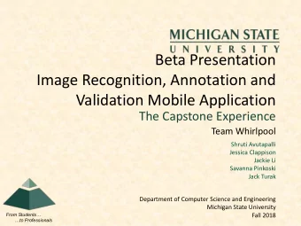 Beta Presentation  Image Recognition, Annotation and  Validation Mobile Application  The Capstone