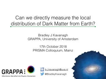 Can we directly measure the local  distribution of Dark Matter from Earth?  Bradley J Kavanagh