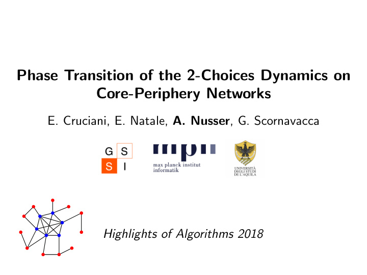 phase transition of the 2 choices dynamics on core