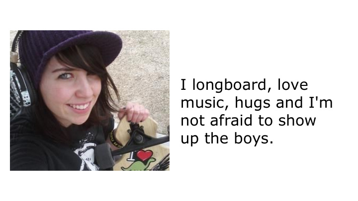i longboard love music hugs and i m not afraid to show up