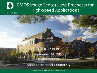 CMOS Image Sensors and Prospects for  High-Speed Applications  Eric R. Fossum  September 14, 2018
