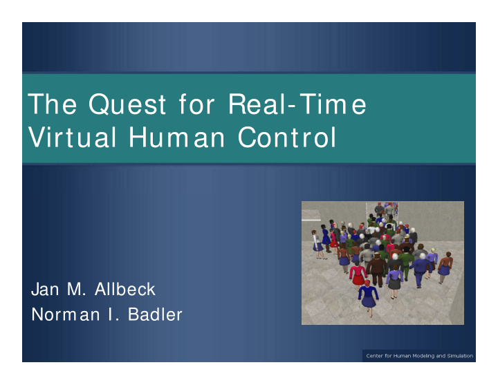the quest for real time virtual human control