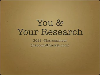 You &amp;  Your Research  2011- @haroonmeer  (haroon@thinkst.com)  About: Me  @haroonmeer