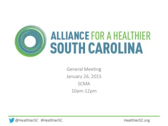 SCMA  10am-12pm  @HealthierSC #Healthie  ierSC  He  Healt  lthierSC.  C.org  Agenda 9.30-10.00am