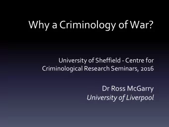 Why a Criminology of War?  University of Sheffield - Centre for  Criminological Research Seminars,