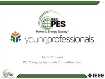 Aaron St. Leger  PES Young Professionals Committee Chair  2  What is Young Professionals?  IEEE